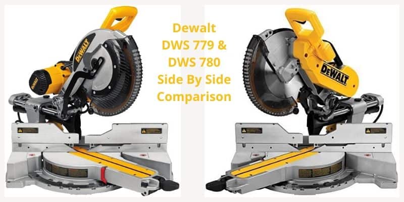 dewalt dws779 vs 780