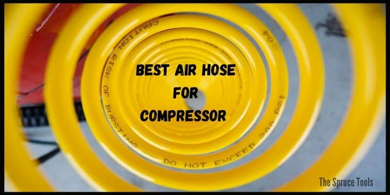 Best Air Hose For Compressor
