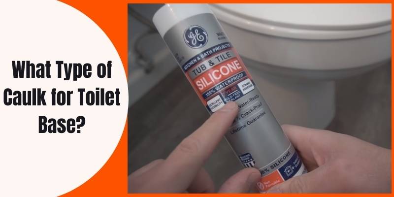 What type of caulk for toilet base