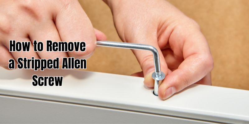 How to Remove a Stripped Allen Screw
