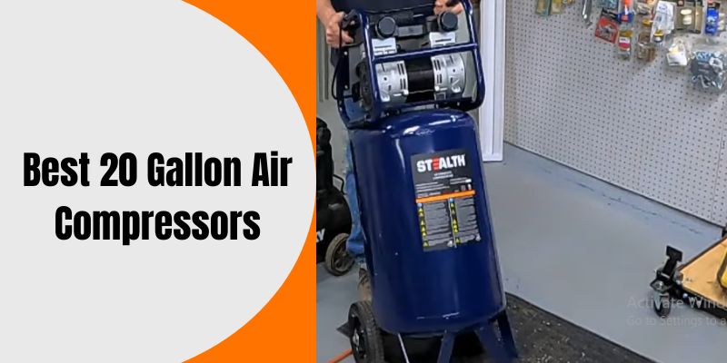 Best 20 Gallon Air Compressor