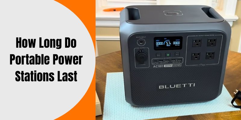How Long Do Portable Power Stations Last