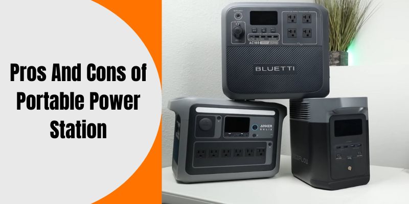 Pros And Cons of Portable Power Station