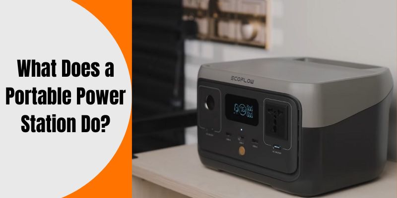What Does a Portable Power Station Do